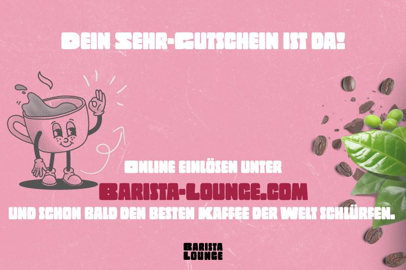 Ein Gutschein von Barista Lounge mit pinkem Hintergrund. Eine fröhliche Kaffeetasse, die mit einem Zwinkern und erhobenem Daumen 'Okay' signalisiert, begleitet den Text: 'Dein Sehr-Gutschein ist da! Online einlösen unter barista-lounge.com und schon bald den besten Kaffee der Welt schlürfen.' Umgeben von Kaffeebohnen und grünen Blättern